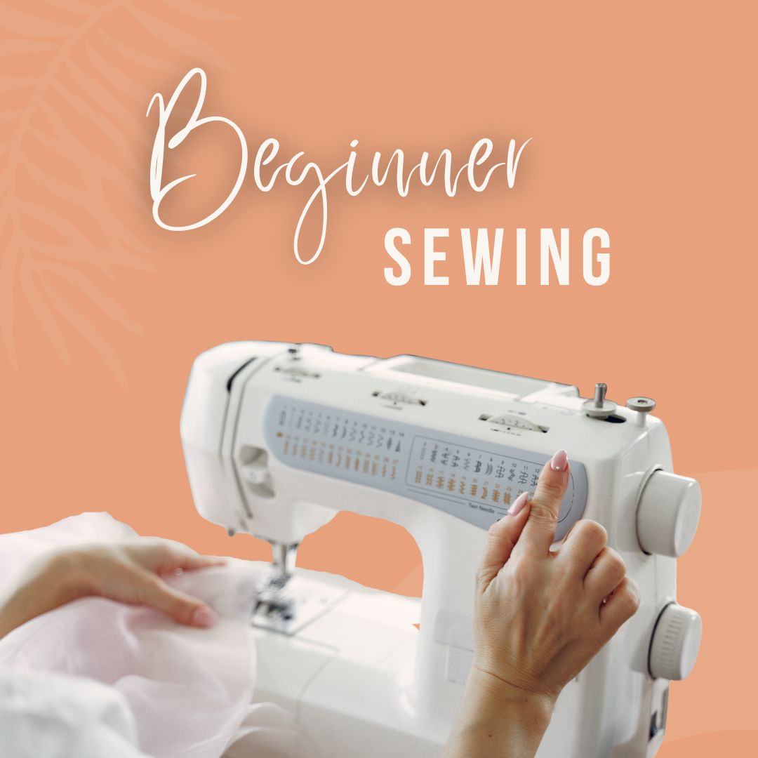 ADULT BEGINNER – Introduction to Sewing – Starts 4th March